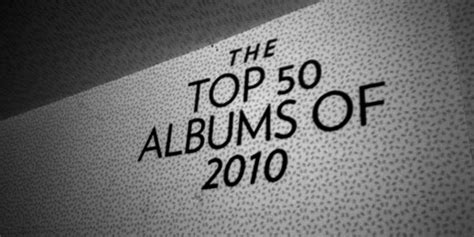 pitchfork best albums 2010|top 50 albums of 2010.